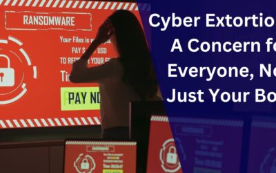 Cyber Extortion: A Concern for Everyone, Not Just Your Boss