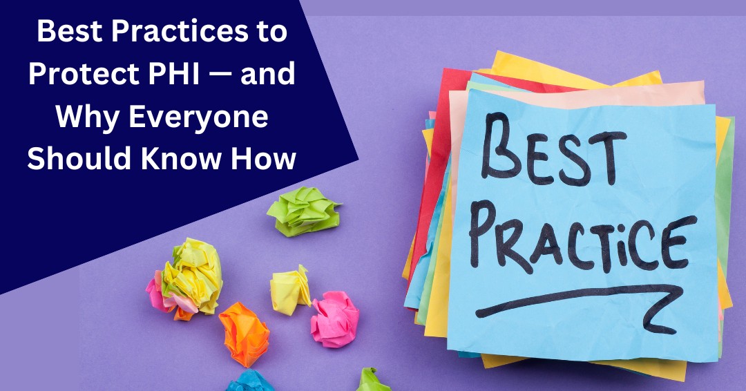 Protect PHI — Best Practices