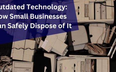Outdated Technology: How Small Businesses Can Safely Dispose of It