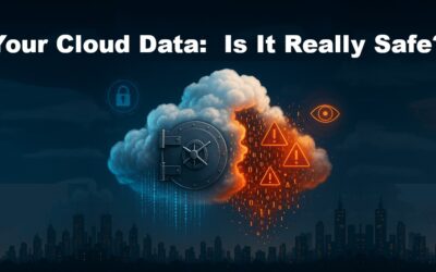 Your Cloud Data: Is It Really Safe? What Small Business Owners Need to Know