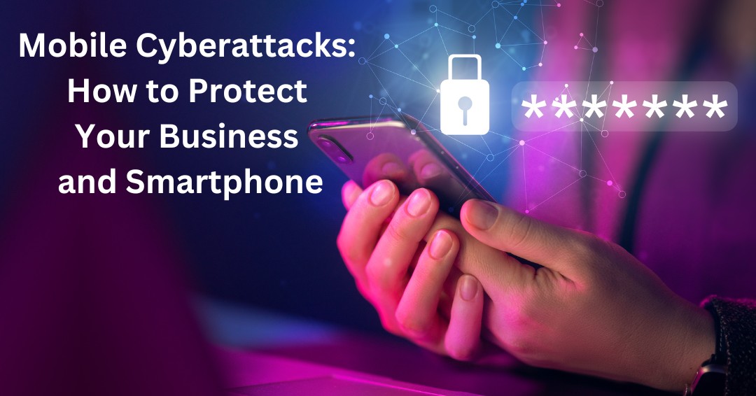 mobile cyberattacks
