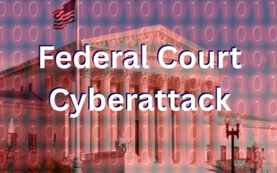 Federal Court Cyberattack: Key Lessons Small Business Owners Can’t Afford to Ignore