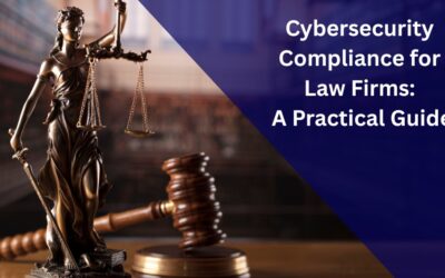 Cybersecurity Compliance for Law Firms: How to Protect Client Confidentiality Before a Breach