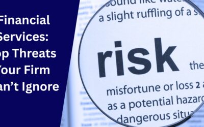 IT Risks for Financial Services: The Top Threats Your Firm Can’t Afford to Ignore